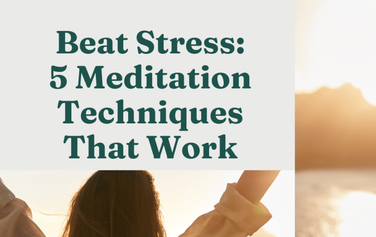 5 Powerful Meditation Techniques to Ease Stress & Emotional Pain